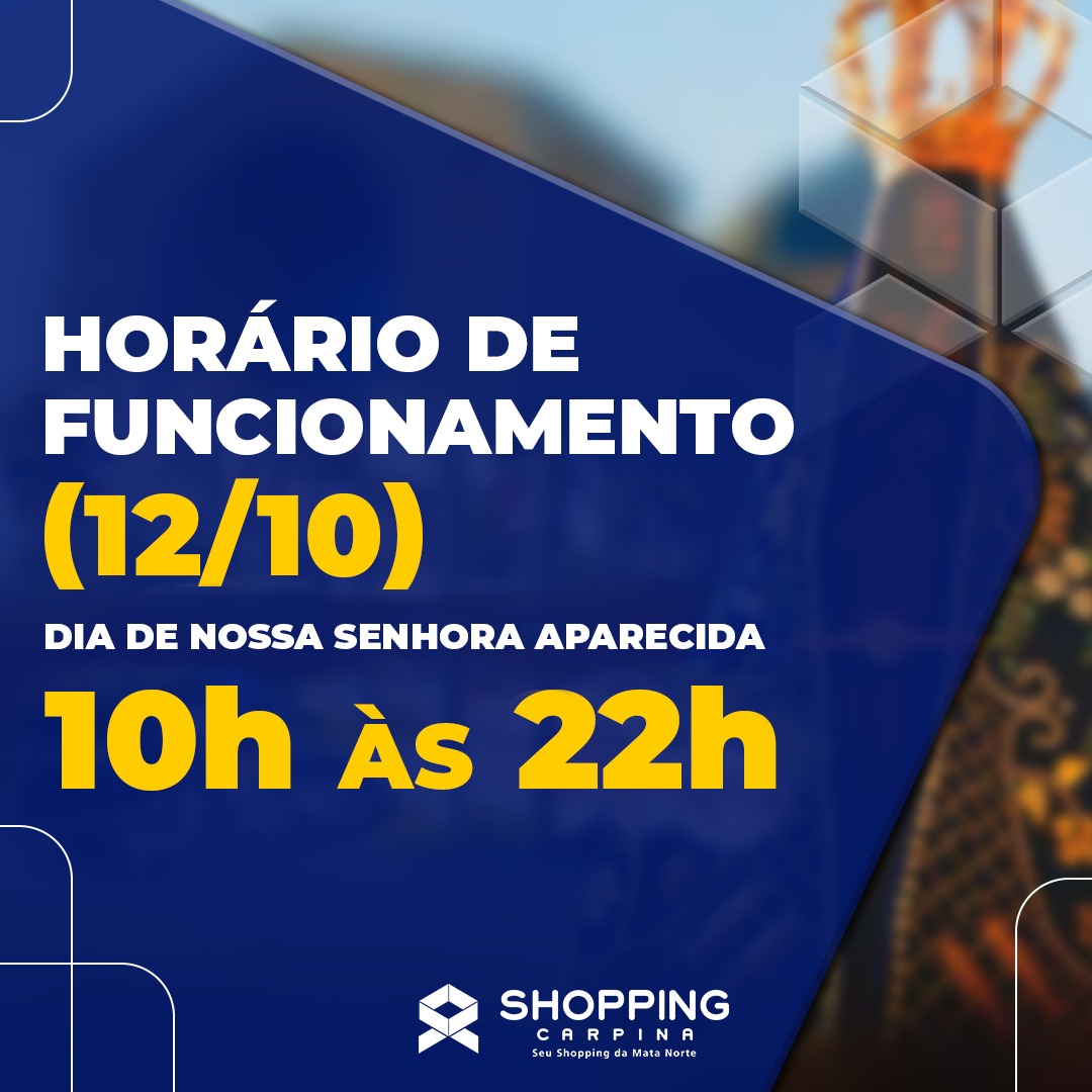 Atenção para o nosso horário de funcionamento neste sábado, feriado de Nossa Senhora Aparecida!