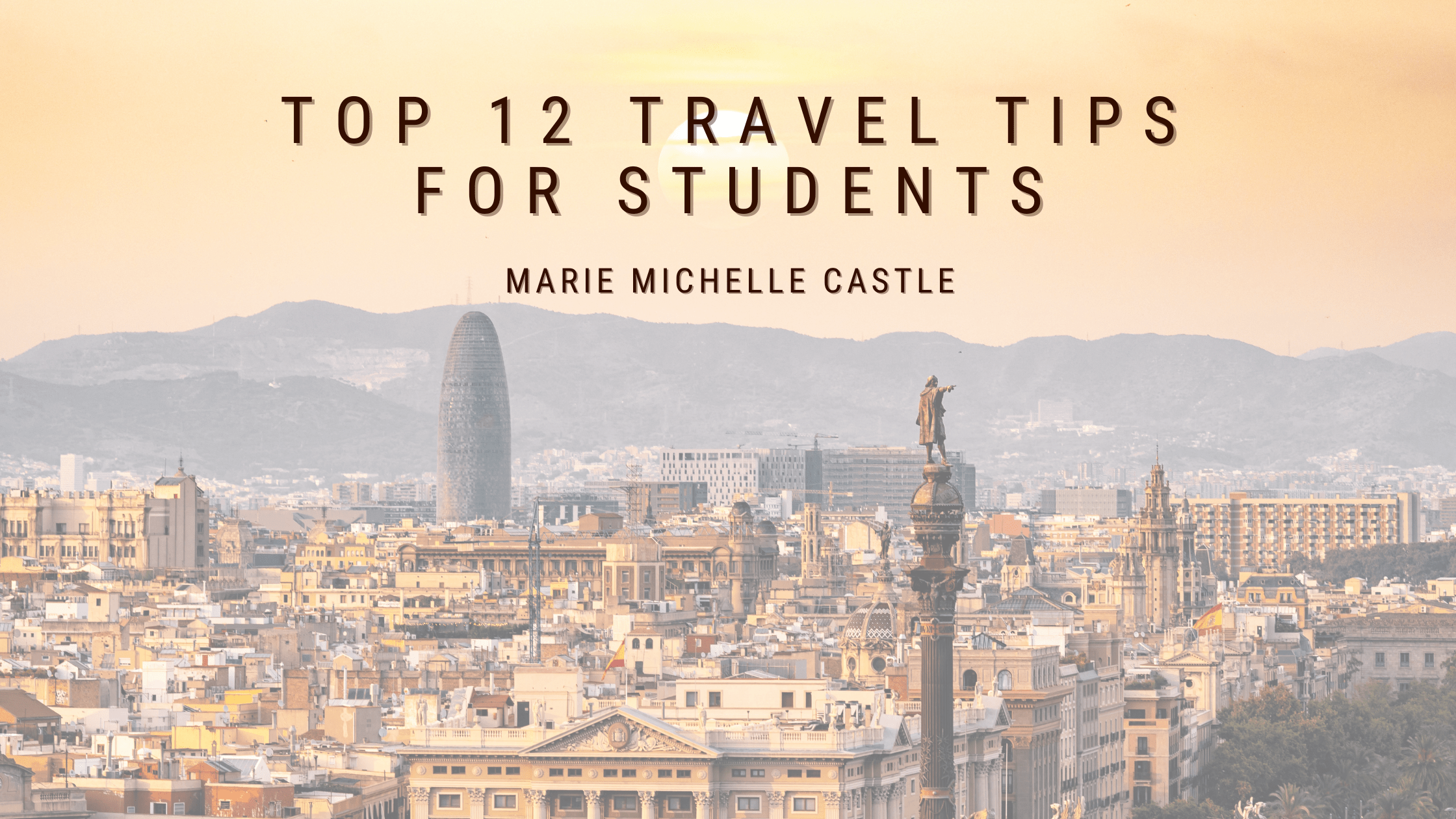 Top Twelve Travel Tips for Students