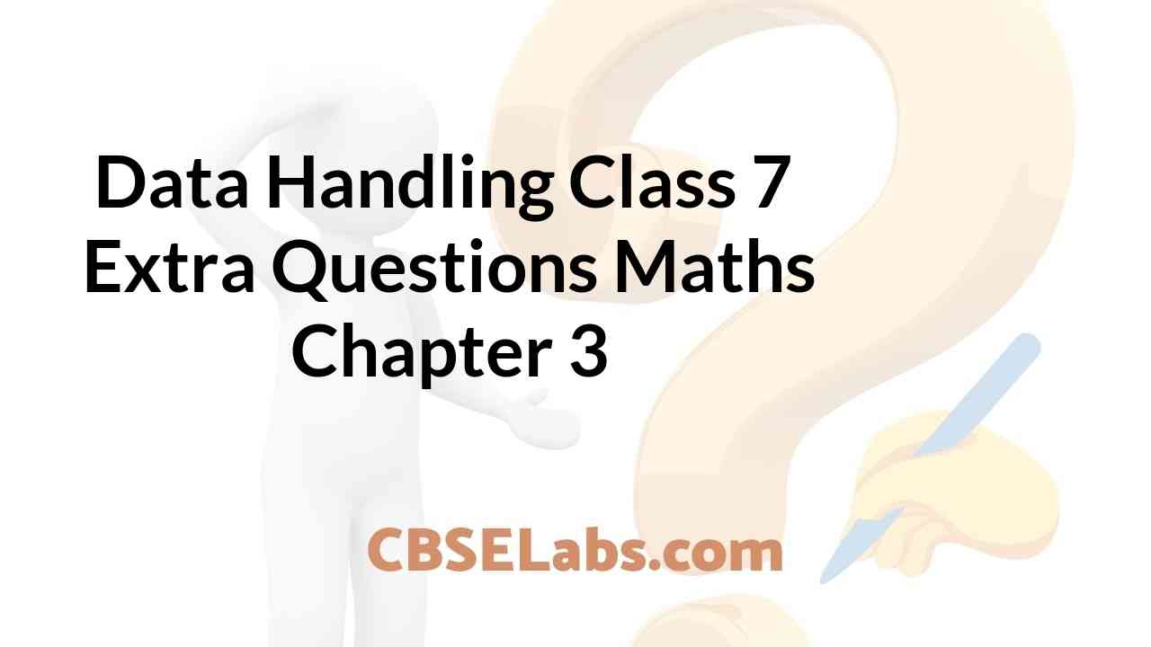 Data Handling Class 7 Extra Questions Maths Chapter 3
