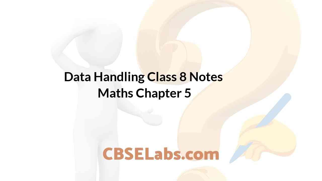 Data Handling Class 8 Notes Maths Chapter 5