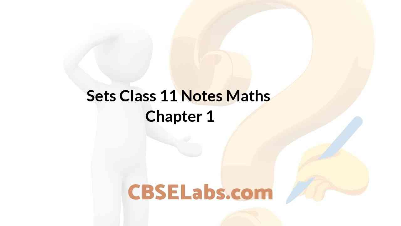 Sets Class 11 Notes Maths Chapter 1