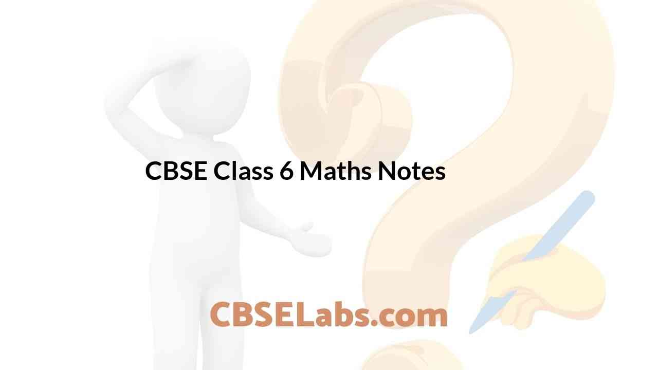 CBSE Class 6 Maths Notes
