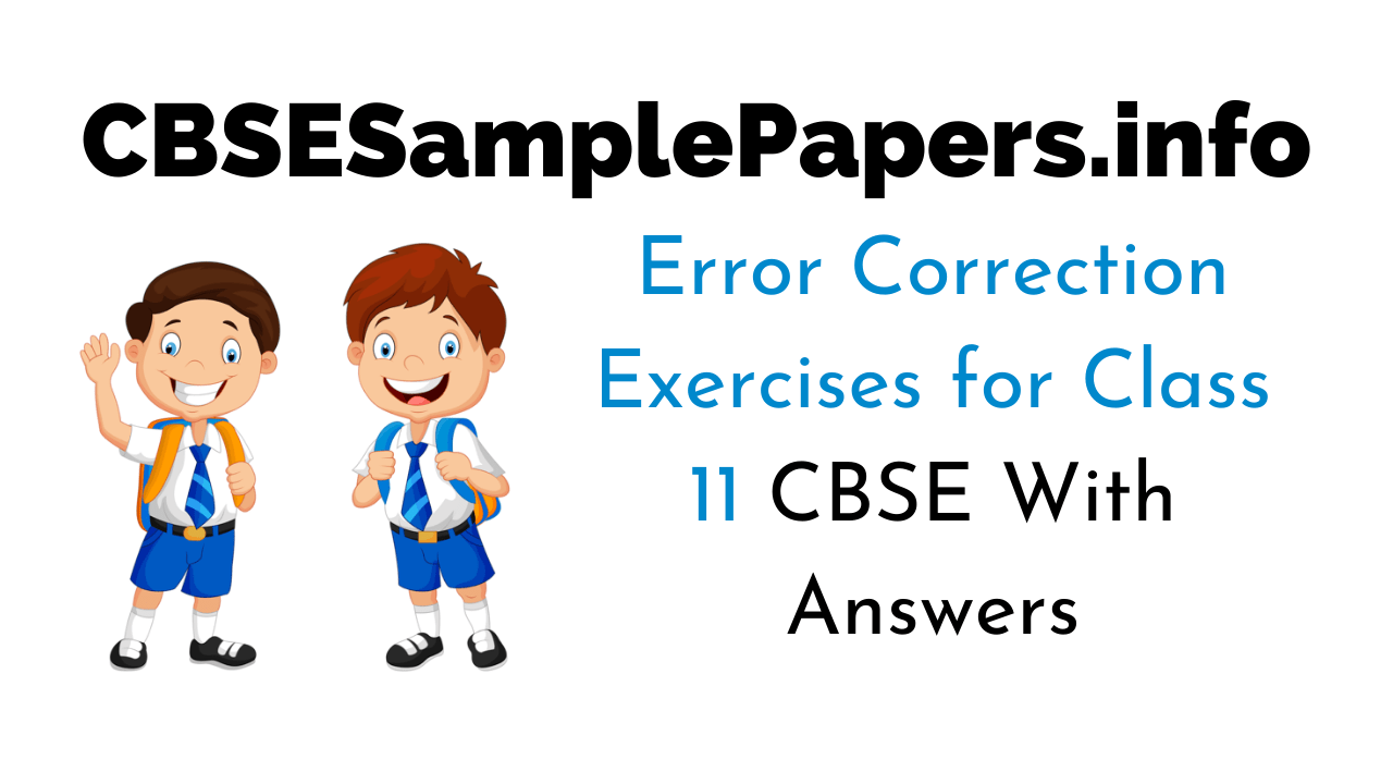 Error Correction Exercises for Class 11 CBSE with Answers CBSE Sample
