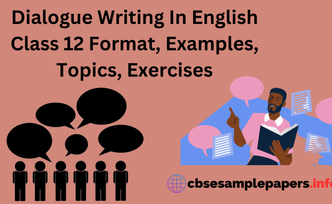 Dialogue Writing In English Class 12 Format, Examples, Topics ...
