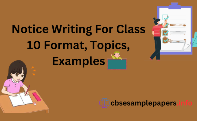 Notice Writing For Class 10 Format, Topics, Examples – CBSE Sample Papers