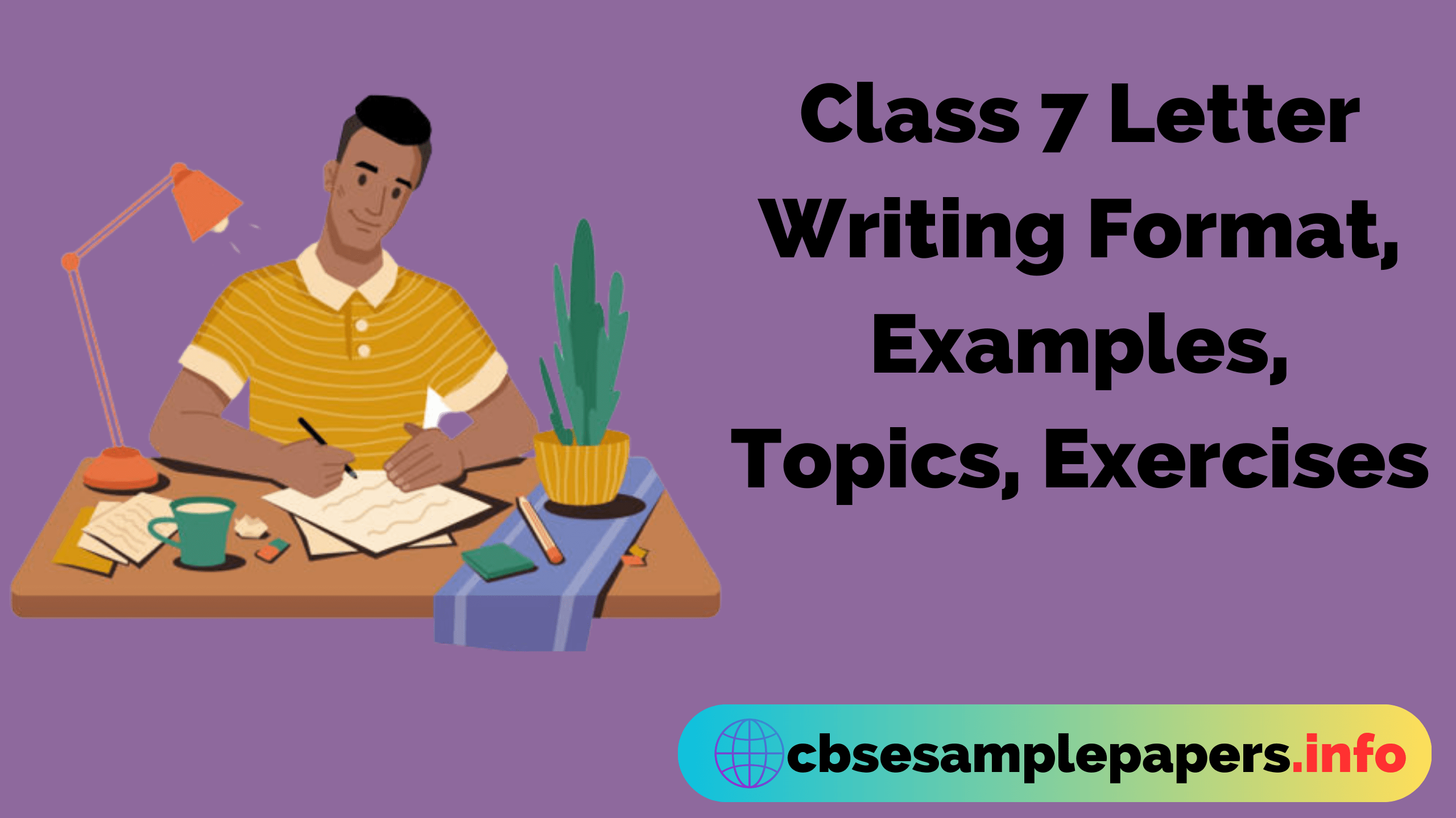 Class 7 Letter Writing Format, Examples, Topics, Exercises - CBSE ...