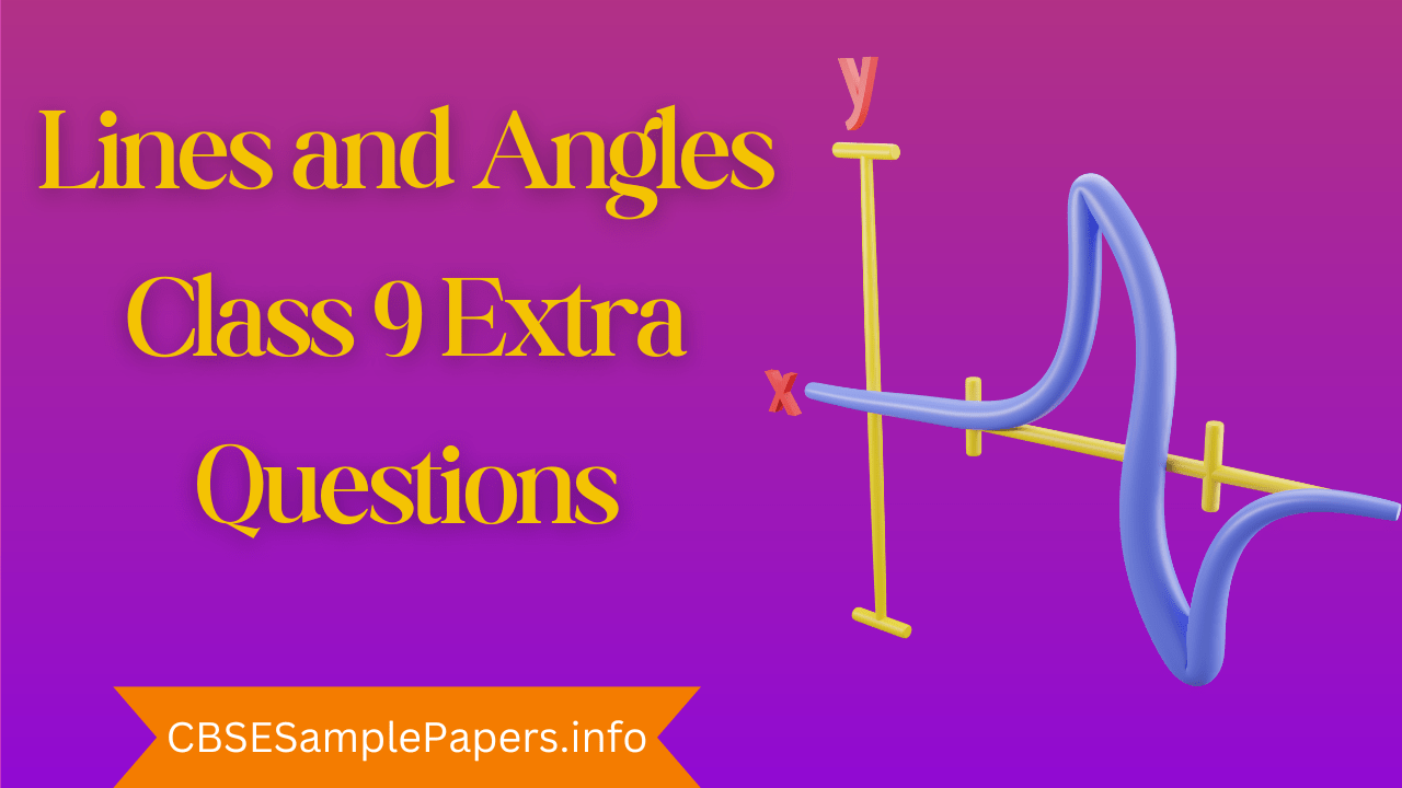 Lines and Angles Class 9 Extra Questions Exploring the World of