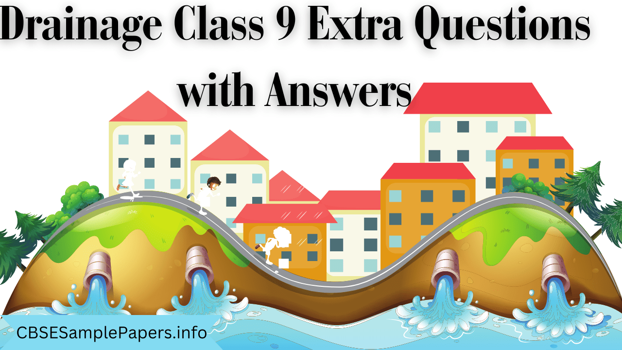 Drainage Class 9 Extra Questions with Answers CBSE Sample Papers