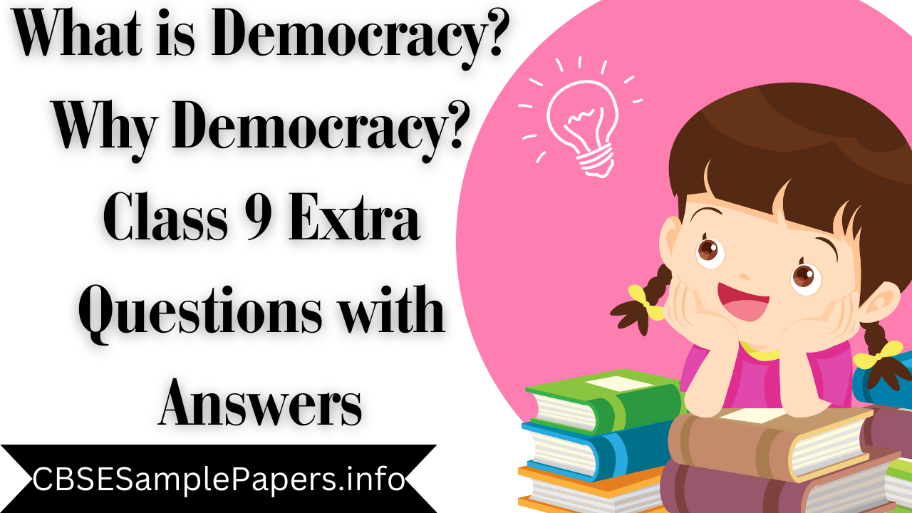 What is Democracy? Why Democracy? Class 9 Extra Questions with Answers