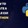 How To Create A GUI In Python - Beginner Friendly
