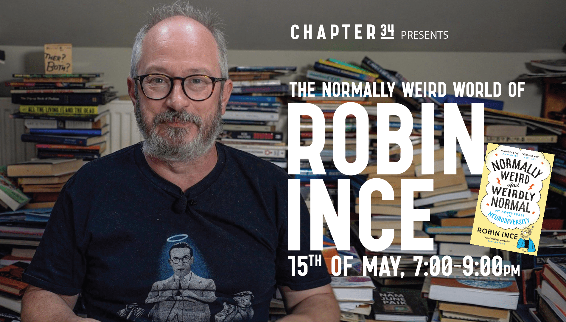 The Normally Weird World of Robin Ince - an evening in the company of Robin Ince. 
