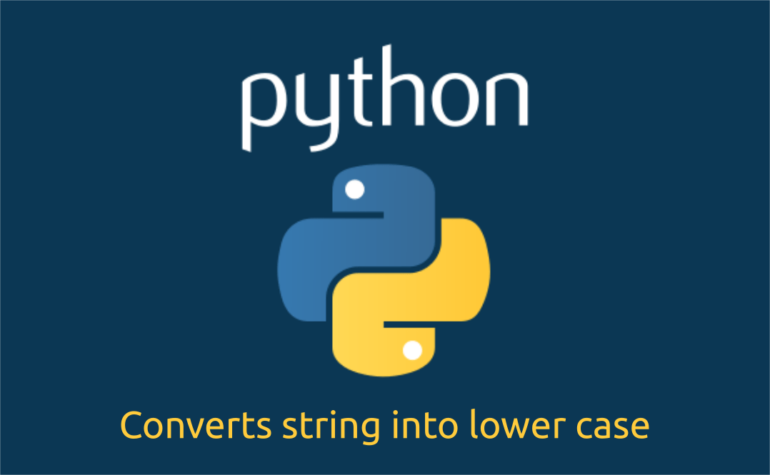 Converts string into lower case Python