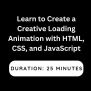 Learn To Create A Creative Loading Animation With HTML, CSS, And ...