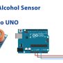 How MQ3 Alcohol Sensor Interface With Arduino UNO