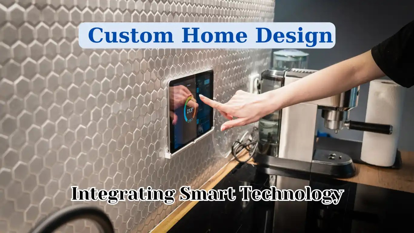 Integrating Smart Technology In Custom Home Design