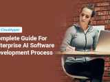 Complete Guide For Enterprise Ai Software Development Process