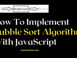 Understanding The Bubble Sort Algorithm In Javascript Cloudsoft Zone