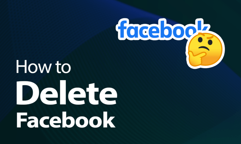 How To Delete Facebook Forever In 2026 Permanently Instantly How To Delete Facebook 800x480 