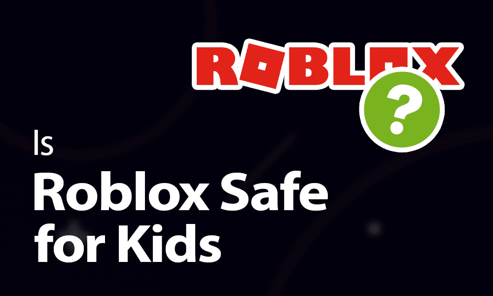 Is Roblox Safe For Kids Parents Safety Guide 2026 Is Roblox Safe For Kids 