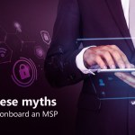 Busted! 5 Myths About Managed Services Providers (MSPs)