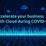 Cloud: The Business Growth Driver during COVID – 19