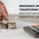 Insurance Digital Transformation: Digitization in a Disrupted Landscape