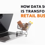 How Data Science is transforming Retail Business