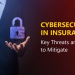 Cybersecurity in Insurance: Key Threats and Ways to Mitigate