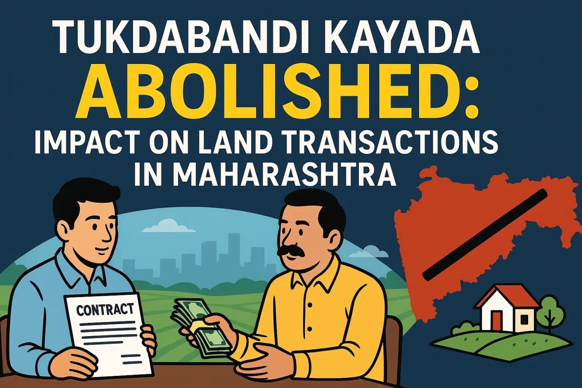 Tukdabandi Kayada Abolished: Impact on Land Transactions in Maharashtra Illustration of Maharashtra land map, breaking chains symbolizing the abolition of Tukdabandi Kayada, with bold headline “Land Law Reforms”