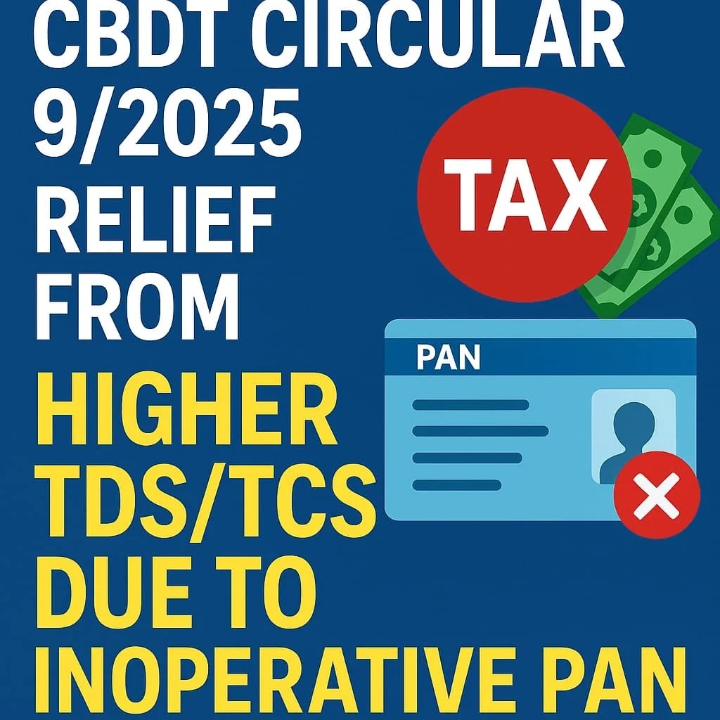 CBDT Circular 9/2025: Relief from Higher TDS/TCS Due to Inoperative PAN CBDT Circular 9/2025 thumbnail showing tax relief concept, PAN card illustration, and reduced TDS/TCS icons