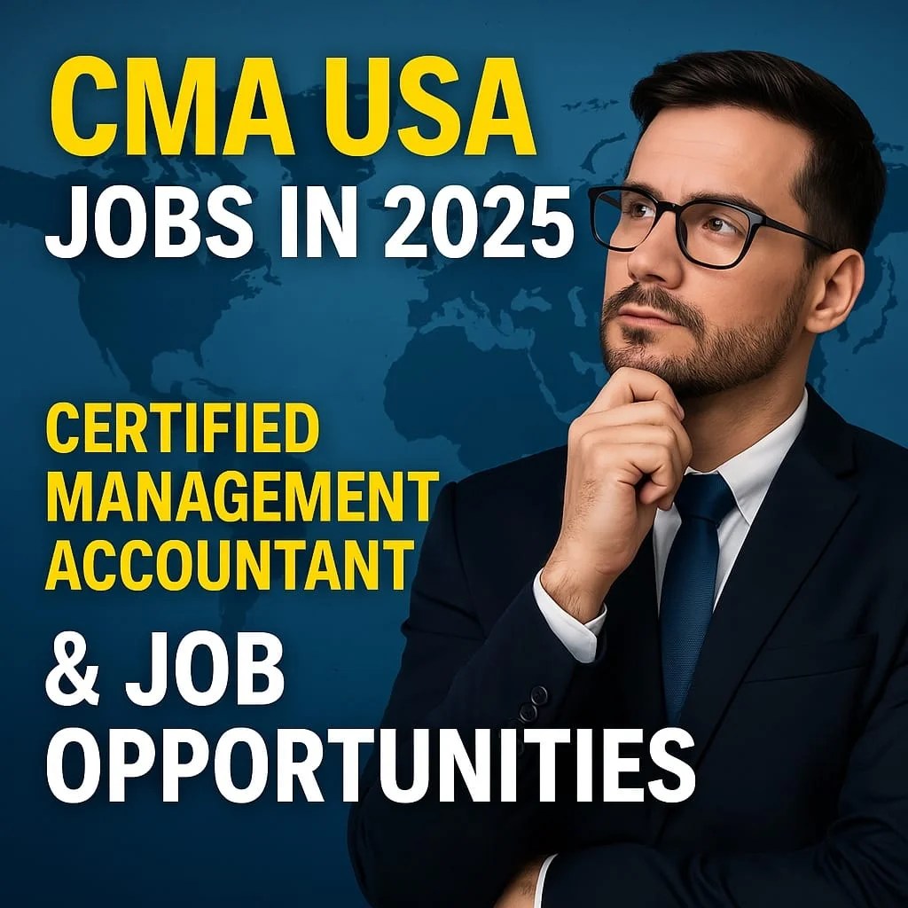 CMA USA Jobs in 2025 | Certified Management Accountant Career & Job Opportunities Professional CMA USA candidate thinking about global job opportunities in 2025, with world map background and bold career-focused text overlay