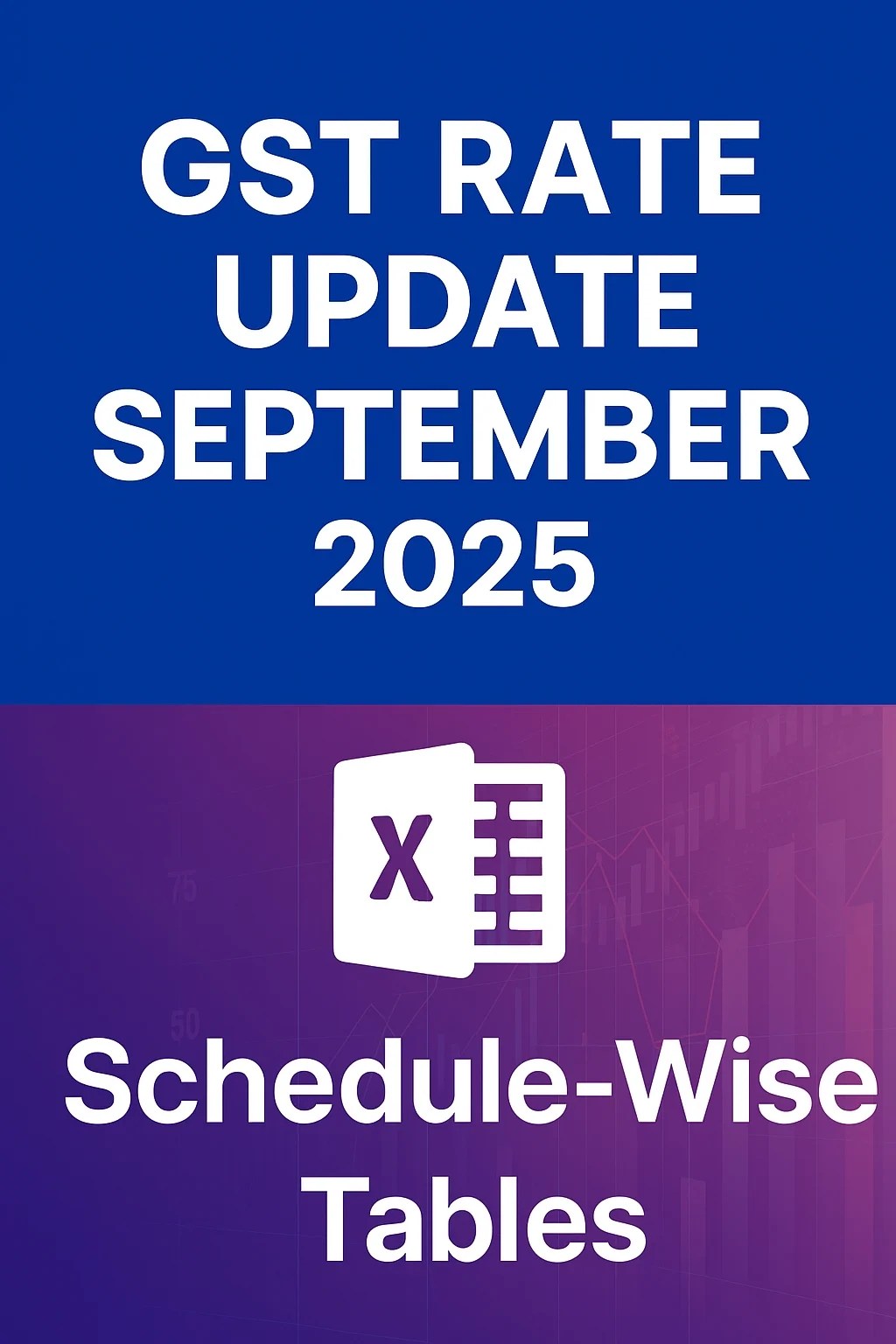 image showing “GST Rate Update September 2025” with Excel icon and “Schedule-Wise Tables” text over financial-themed background.