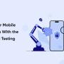 Effective Mobile App Security: Types And Tools Of Automated Testing