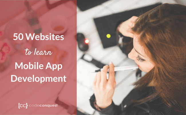 The 50 Best Websites to Learn Mobile App Development - Code Conquest