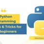 10 Python Tips & Tricks For Beginners