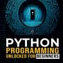 Python Programming Unlocked For Beginners
