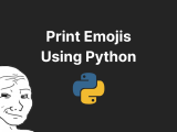 Print Emojis Using Python