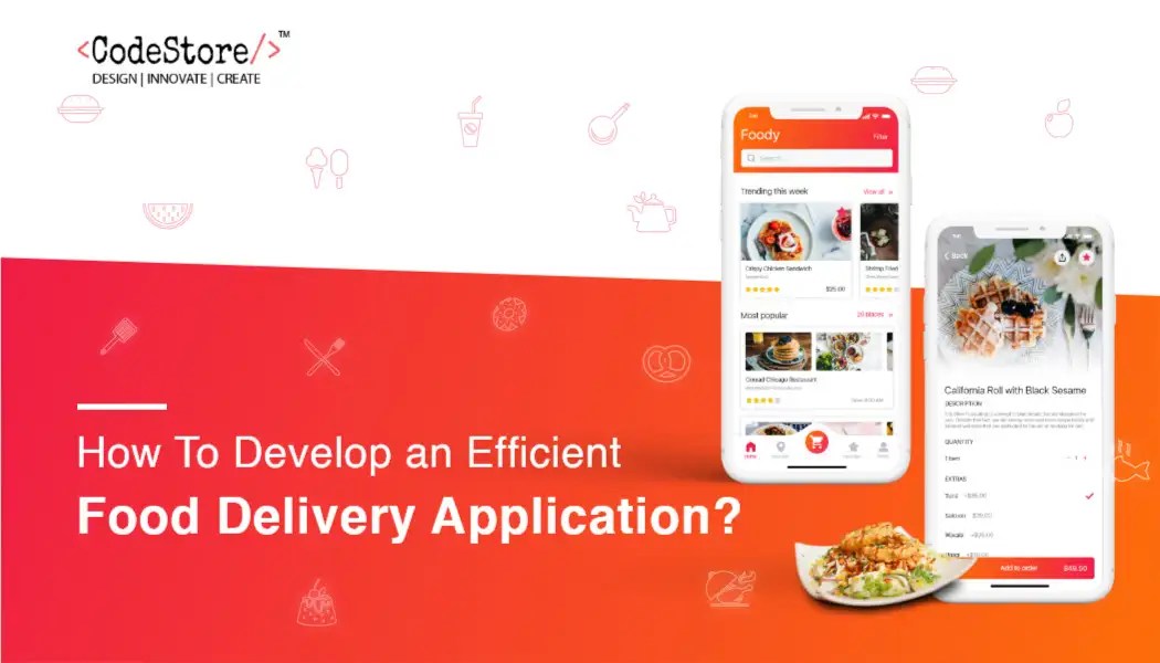 Steps to build a smart and scalable food delivery app