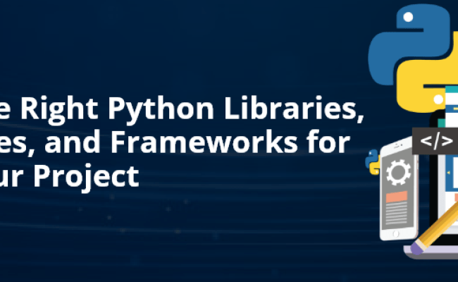 How To Choose Python Libraries, Modules, Packages, Frameworks