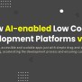 Top AI-enabled Low Code App Development Platforms V2023