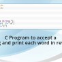 C Program To Accept A String And Print Each Word In Reverse - Code With C
