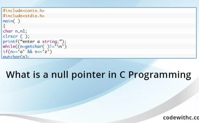 What Is A Null Pointer In C Programming - Code With C