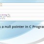 What Is A Null Pointer In C Programming - Code With C
