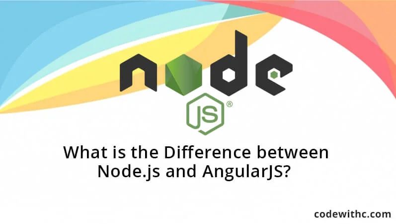 What Is The Difference Between Node Js And Angular Js Code With C - Nature Illustrations - Gorgeous Mobile Collection