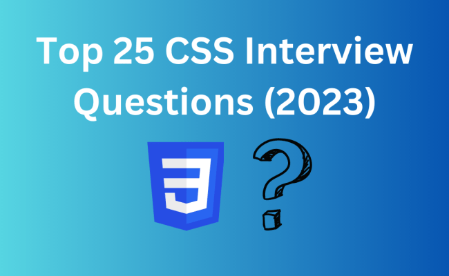 Top 25 CSS Interview Questions (2023) - CodeWithRandom