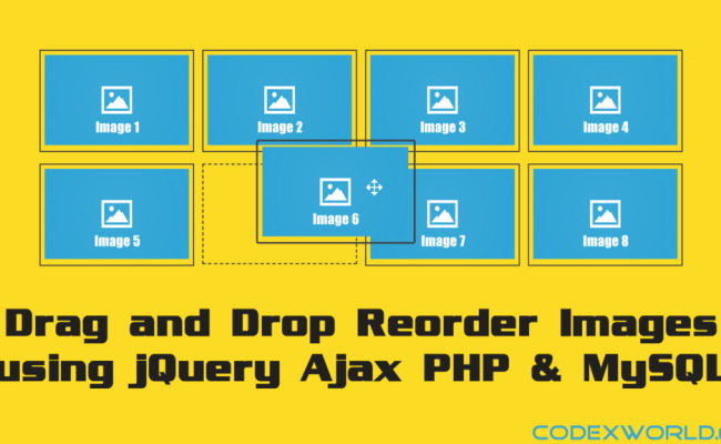 Drag And Drop Reorder Images Using JQuery, Ajax, PHP & MySQL - CodexWorld