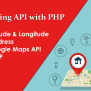 Get Latitude And Longitude From Address With Google Maps API Using PHP ...