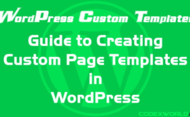 Guide To Create Custom Page Templates In WordPress - CodexWorld
