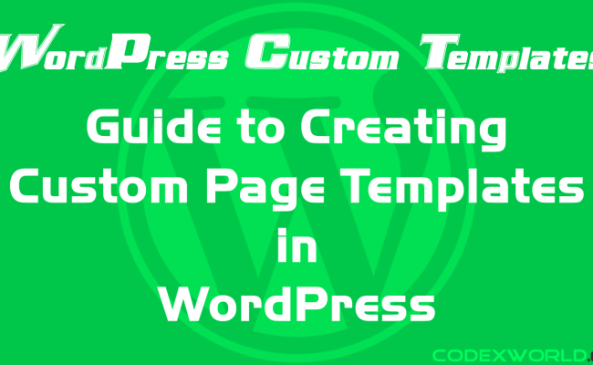 Guide To Create Custom Page Templates In WordPress - CodexWorld