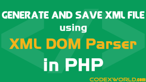 How to Create and Save XML File using PHP - CodexWorld